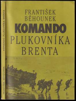Komando plukovníka Brenta - František Běhounek (1990, Klub 89) - ID: 756698