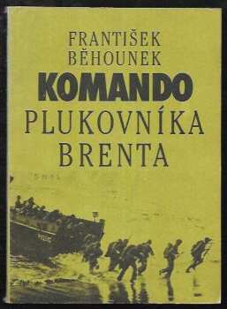 František Běhounek: Komando plukovníka Brenta