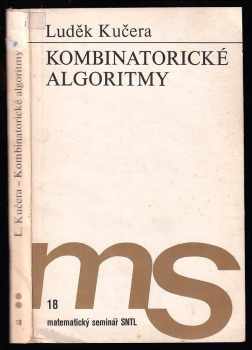 Kombinatorické algoritmy - Luděk Kučera (1983, Státní nakladatelství technické literatury) - ID: 741576