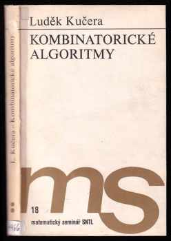 Kombinatorické algoritmy - Luděk Kučera (1983, Státní nakladatelství technické literatury) - ID: 741579