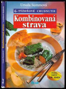 Kombinovaná strava - 6 týždňové chudnutie : 6-týždňové chudnutie - Ursula Summ (1998, Ikar) - ID: 462099