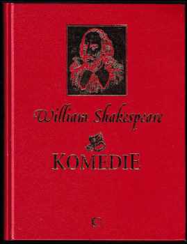 William Shakespeare: Komedie + Tragédie - Romeo a Julie - Othello - Makbeth - Král Lear - Zkrocení zlé ženy - Sen noci svatojánské - Benátský kupec a další