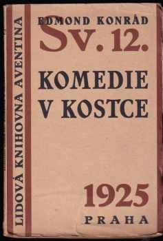 Edmond Konrád: Komedie v kostce - tema con variazioni o čtyřech dějstvích s prologem a epilogem