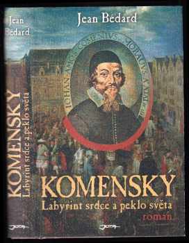 Komenský : labyrint srdce a peklo světa
