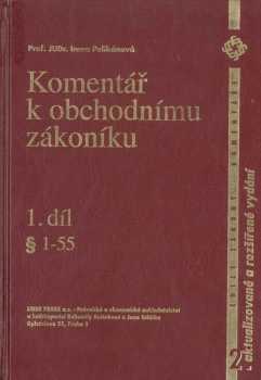 Komentář k obchodnímu zákoníku : Díl 1 - § 1-55 - Irena Pelikánová, Ivan Kobliha (1997, Linde) - ID: 2543222