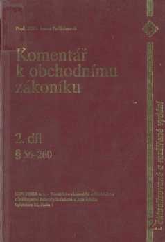Komentář k obchodnímu zákoníku : Díl 2 - § 56-260 - Irena Pelikánová (1998, Linde) - ID: 2587876