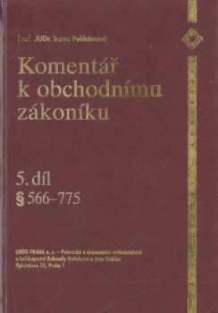 Komentář k obchodnímu zákoníku : Díl 5 - § 566-775 - Irena Pelikánová (1999, Linde) - ID: 2543940