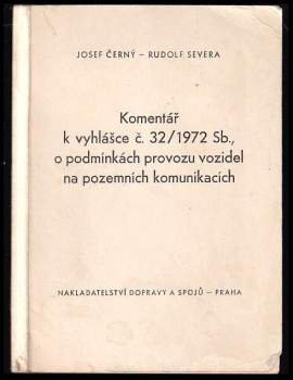 Komentář k vyhlášce č. 32/1972 Sb[írky], o podmínkách provozu vozidel na pozemních komunikacích