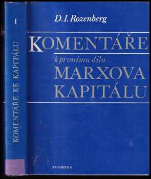 Komentáře k prvnímu dílu Marxova Kapitálu : 1 - David Iochelevič Rozenberg (1980, Svoboda) - ID: 60631