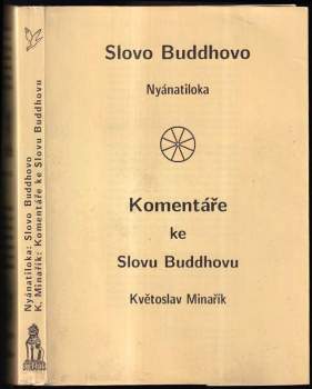 Květoslav Minařík: Komentáře ke Slovu Buddhovu + Slovo Buddhovo
