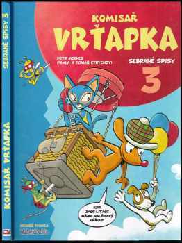 Komisař Vrťapka : sebrané spisy 3 - Petr Morkes, Pavla Etrychová, Tomáš Etrych (2011, Mladá fronta) - ID: 679063