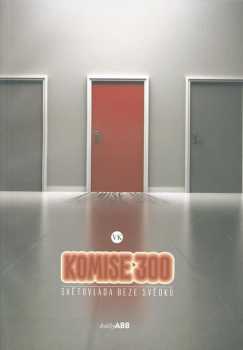 Komise 300: světovláda beze svědků