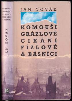 Komouši, grázlové, cikáni, fízlové & básníci