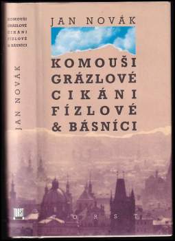 Jan Novák: Komouši, grázlové, cikáni, fízlové & básníci