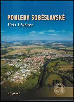 Petr Lintner: KOMPLET 1+2+3 Pohledy soběslavské