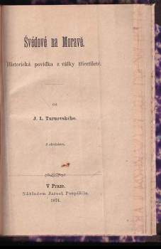 Josef Ladislav Turnovský: KOMPLET 19. století 3X Rodina Zárubova + Poctivý sirotek + Švédové na Moravě