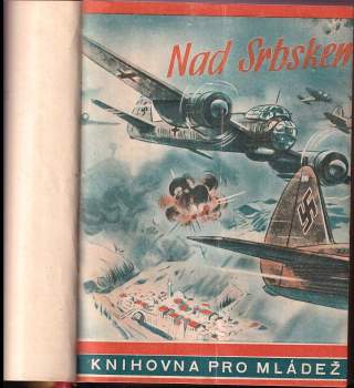 John George Hagenbeck: KOMPLET 20X KNIHOVNA PRO MLÁDEŽ Nad Srbskem + G.W. Imhoff, slavný guvernér batavský + Rychlé čluny v boji + Zákopníci dobývají Eben-Emaelu + Strašidelná loď + Železná křídla + Ukradený vynález + Boj s minou + Objevitel Troje [H. Schliemann] + Pancéřový stihač od Abbeville + Jak byl nalezen pekingský člověk + Poručík a dva muži + Požár na palubě + Shledání na Východě + Zlézáme severní stěnu Matterhornu + Za divou zvěří + Tak jsme dobývali Lutychu...