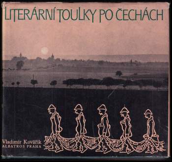 Vladimír Kovářík: KOMPLET 3X Literární toulky po Čechách + Literární toulky Moravou + Literární toulky Prahou