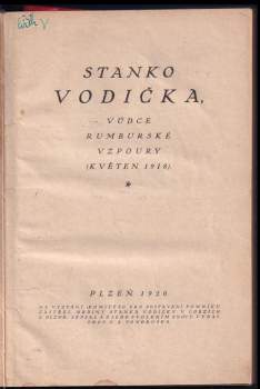 Felix Adam Vondruška: KOMPLET 3X Stanko Vodička, vůdce rumburské vzpoury (květen 1918) + Paměti domobrance 28. pluku z války světové 1914-1918 + Pod prapory legií