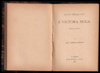 Victor Hugo: KOMPLET 4X Výbor lyriky + Nové překlady z Victora Huga + Se srdcem divno hrát + Nad naši sílu