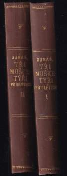 Alexandre Dumas: KOMPLET Alexandre Dumas 2X Tři mušketýři ještě po deseti letech 1+2