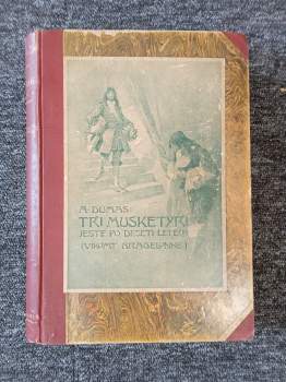 Alexandre Dumas: KOMPLET Alexandre Dumas 8X Tři mušketýři + Tři mušketýři + Tři mušketýři po dvaceti letech + Tři mušketýři po dvaceti letech + Tři mušketýři ještě po deseti letech + Tři mušketýři ještě po deseti letech + Tři mušketýři ještě po deseti letech + Tři mušketýři ještě po deseti letech