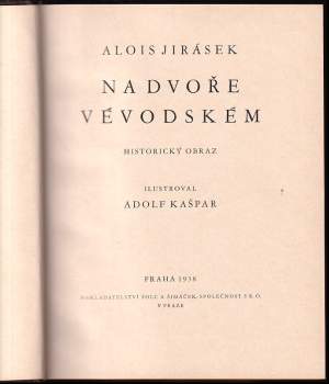 Alois Jirásek: KOMPLET Alois Jirásek 2X Na dvoře vévodském + Ráj světa - SVÁZANÉ V JEDNOM SVAZKU