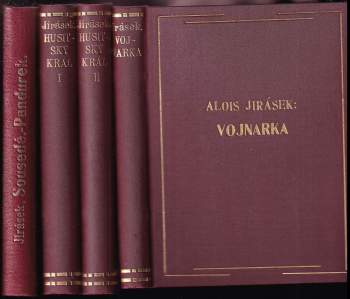 KOMPLET Alois Jirásek 4X Sousedé ; Pandurek : dvě historie z osmnactého století + Husitský král 1+2 + Vojnarka