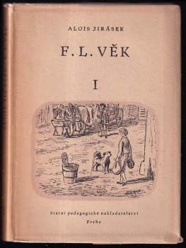 Alois Jirásek: KOMPLET Alois Jirásek F.L. Věk 1-5 RŮZNÁ VYDÁNÍ