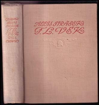Alois Jirásek: KOMPLET Alois Jirásek F.L. Věk 1-5 RŮZNÁ VYDÁNÍ