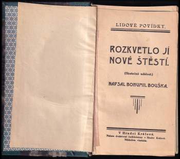 Bohumil Bouška: KOMPLET Beletrie 2X Rozkvetlo jí nové štěstí + Pepina