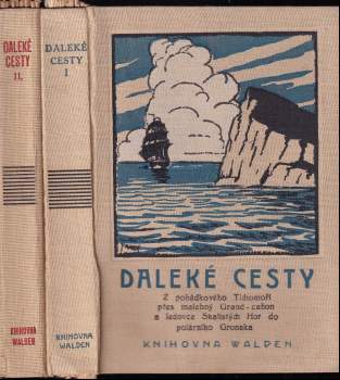 KOMPLET Daleké cesty - Svazek I + II - soubor ilustrovaných cestopisů, zeměpisných studií a map