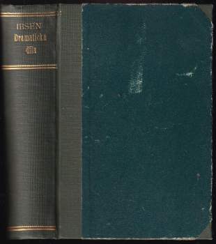 KOMPLET Dramatická díla Henrik Ibsen 3X Nápadníci trůnu + Spolek mladých + Opory společnosti - SVÁZANÉ DO JEDNOHO SVAZKU