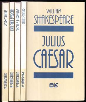William Shakespeare: KOMPLET - Dva páni z Verony + Coriolanus + Julius Caesar + Troilus a Kressida