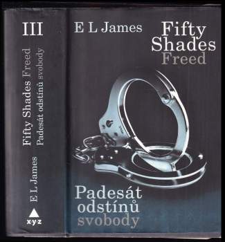 E. L James: KOMPLET E. L James 3X: Padesát odstínů šedi + Padesát odstínů temnoty + Padesát odstínů svobody