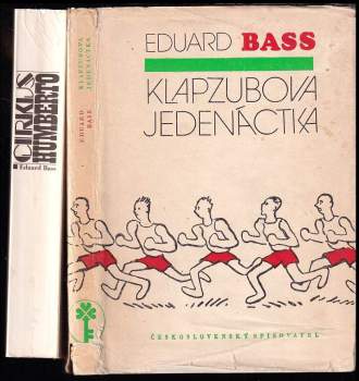 Eduard Bass: KOMPLET Eduard Bass 2X Cirkus Humberto + Klapzubova jedenáctka