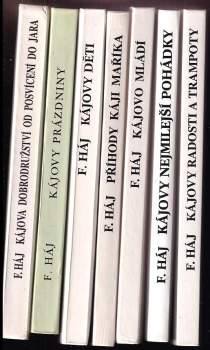 KOMPLET Felix Háj 7X Kájova dobrodružství od posvícení do jara + Kájovy prázdniny + Kájovy děti + Příhody Káji Maříka + Kájovo mládí + Kájovy nejmilejší pohádky + Kájovy radosti a trampoty - Felix Háj, [pseud.] Háj, Felix Háj, Felix Háj, Felix Háj, Felix Háj, Felix Háj, Felix Háj, [pseud.] Háj, Felix Háj, [pseud.] Háj (1991, Společnost Káji Maříka) - ID: 829394