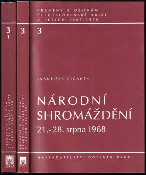 KOMPLET František Cigánek 2X Národní shromáždění + Národní shromáždění 21.-28. srpna 1968