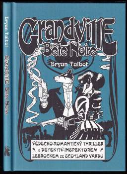 KOMPLET Grandville 2.-5. díl Grandville mon amour + Grandville bête noire + Grandville noël + Grandville force majeure