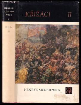 Henryk Sienkiewicz: KOMPLET Henryk Sienkiewicz 2X Křižáci I - II