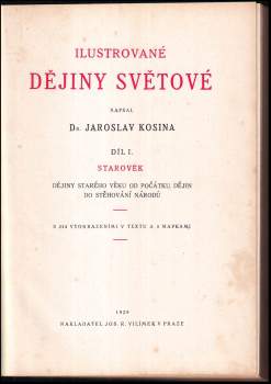 Jaroslav Kosina: Ilustrované dějiny světové - Díl I. Starověk
