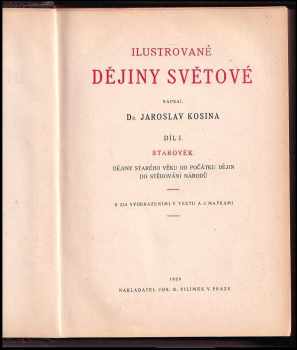 Jaroslav Kosina: Ilustrované dějiny světové Díl 1-5 - Starověk + Středověk + Novověk I. + Novověk II. + Novověk III.