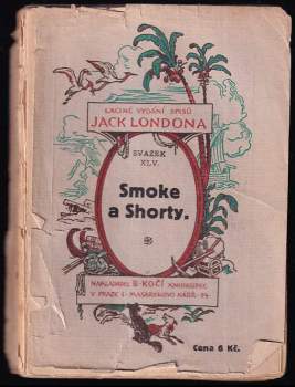 Jack London: KOMPLET Jack London 12X Volání divočiny + V jeskyni mrtvých ; Princezna ; Dítě vod ; Na rohoži Makaloa ; Ah Kimovy slzy + Dům pýchy + Tasmanovy želvy a jiné povídky + V noci zrozená ; Šílenství Johna Harneda ; Když svět byl ještě mlád ; Dobrodiní při pochybách ; Okřídlené lupičství ; Zabití člověka + Necita + Povídky jižních moří + Když bůh se směje a jiné příběhy + Smoke a Shorty + Smoke Bellew + Bůh jeho otců + Děti severu
