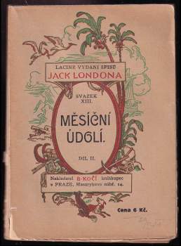 Jack London: KOMPLET Jack London 3X Měsíční údolí + Měsíční údolí + Měsíční údolí