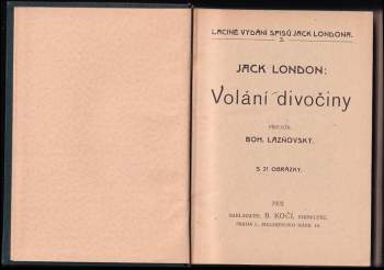 Jack London: KOMPLET Jack London 3X Volání divočiny + V jeskyni mrtvých ; Princezna ; Dítě vod ; Na rohoži Makaloa ; Ah Kimovy slzy + Syn vlkův - SVÁZÁNO DO JEDNOHO SVAZKU