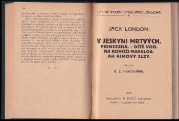 Jack London: KOMPLET Jack London 3X Volání divočiny + V jeskyni mrtvých ; Princezna ; Dítě vod ; Na rohoži Makaloa ; Ah Kimovy slzy + Syn vlkův - SVÁZÁNO DO JEDNOHO SVAZKU