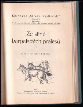 Jaroslav Hubálek: KOMPLET Jaroslav Hubálek Ze stínů karpatských pralesů 1+2