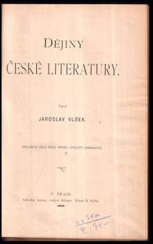 Jaroslav Vlček: KOMPLET Jaroslav Vlček 2X Dějiny české literatury + Dějiny české literatury