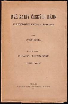 Josef Šusta: Dvě knihy českých dějin