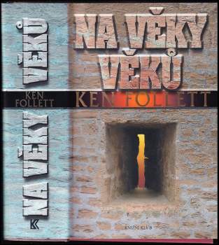 Ken Follett: KOMPLET Ken Follett : Pilíře země + Na věky věků